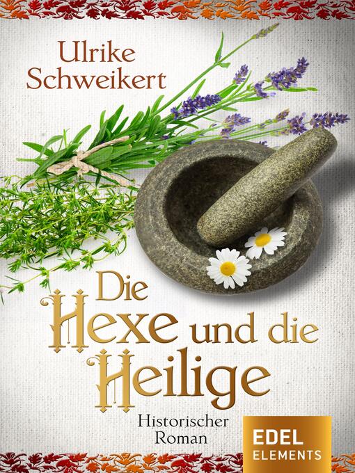 Title details for Die Hexe und die Heilige by Ulrike Schweikert - Wait list